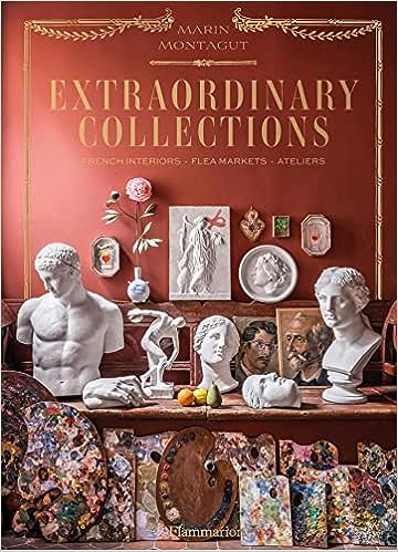 Extraordinary Collections: French Interiors - Flea Markets by Marin Montagut | Hardcover BOOK Penguin Random House  Paper Skyscraper Gift Shop Charlotte