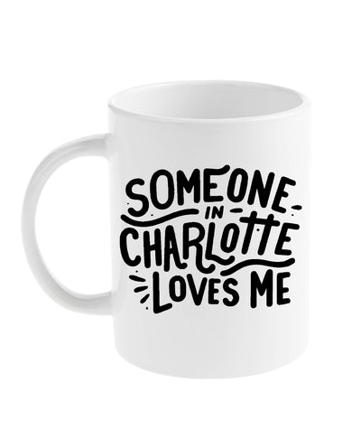 Someone in Charlotte Loves Me Mug Mugs Paper Skyscraper  Paper Skyscraper Gift Shop Charlotte