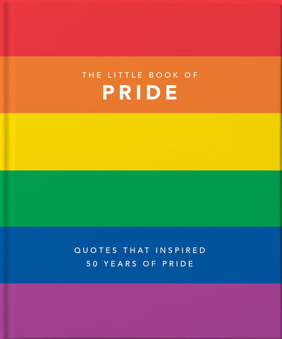 Little Book of Pride: Quotes that Inspired 50 Years of Pride (The Little Books of Lifestyle, Reference & Pop Culture, 1) BOOK Ingram Books  Paper Skyscraper Gift Shop Charlotte