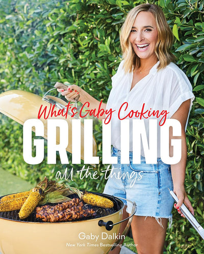 What's Gaby Cooking: Grilling All the Things BOOK Abrams  Paper Skyscraper Gift Shop Charlotte