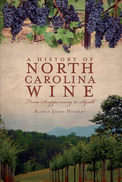 A History of North Carolina Wine BOOK Arcadia  Paper Skyscraper Gift Shop Charlotte