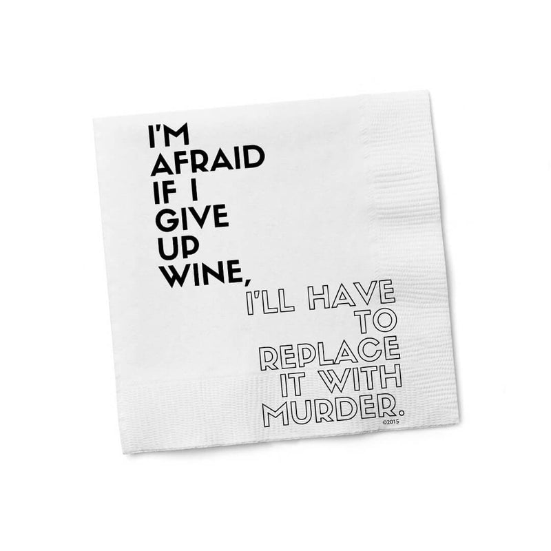 Afraid Give Up Wine / Murder Cocktail Napkins Napkins Twisted Wares  Paper Skyscraper Gift Shop Charlotte