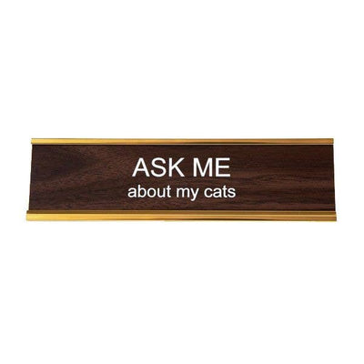 Ask Me About My Cats Nameplate Home Office He Said, She Said  Paper Skyscraper Gift Shop Charlotte