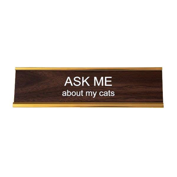 Ask Me About My Cats Nameplate Home Office He Said, She Said  Paper Skyscraper Gift Shop Charlotte