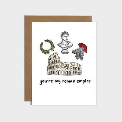 You're My Roman Empire Love Card Cards Brittany Paige Paper Skyscraper Gift Shop Charlotte