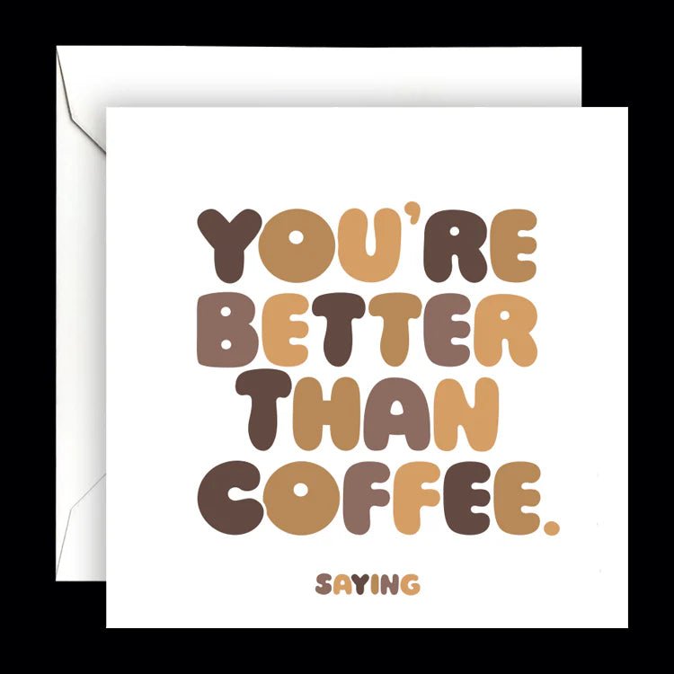 Card | better than coffee Cards Quotable Cards  Paper Skyscraper Gift Shop Charlotte