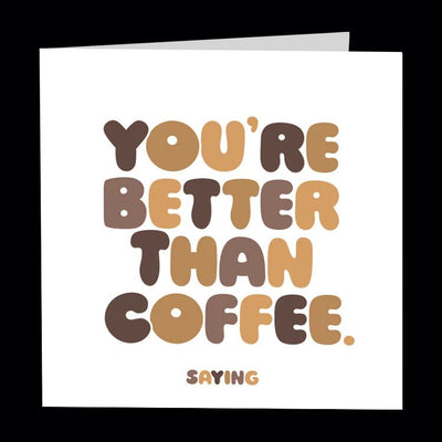 Card | better than coffee Cards Quotable Cards  Paper Skyscraper Gift Shop Charlotte