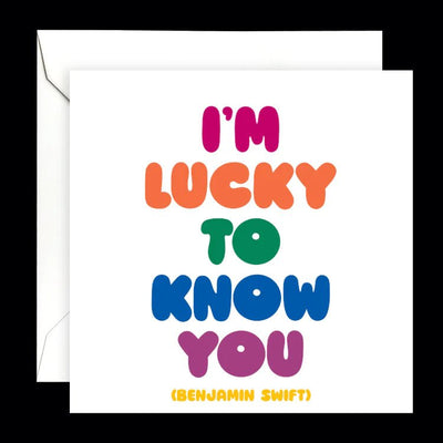 Card | I'm Lucky to Know You Cards Quotable Cards  Paper Skyscraper Gift Shop Charlotte