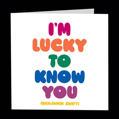 Card | I'm Lucky to Know You Cards Quotable Cards  Paper Skyscraper Gift Shop Charlotte