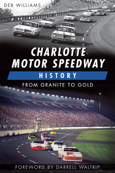 Charlotte Motor Speedway History: FROM GRANITE TO GOLD BOOK Arcadia  Paper Skyscraper Gift Shop Charlotte