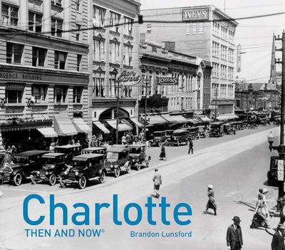 Charlotte Then and Now by Brandon Lunsford | Hardcover BOOK Harper Collins  Paper Skyscraper Gift Shop Charlotte