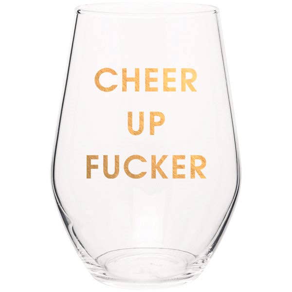 Cheer Up Fucker Wine Glass  Chez Gagné  Paper Skyscraper Gift Shop Charlotte