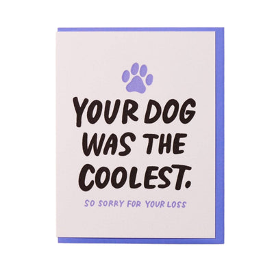 Coolest Dog Letterpess Card - Pet Loss, Sympathy Cards And Here We Are  Paper Skyscraper Gift Shop Charlotte