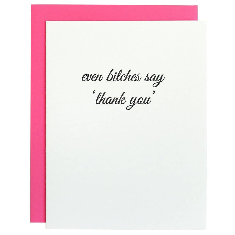 Even Bitches Say Thank You Letterpress | Thank You Card Cards Chez Gagné  Paper Skyscraper Gift Shop Charlotte