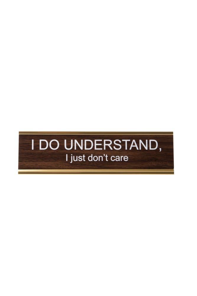 I Do Understand, I Just Don&