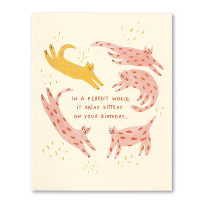 In a Perfect World, It Rains Kittens On Your Birthday | Belated Birthday Card Cards Love Muchly  Paper Skyscraper Gift Shop Charlotte