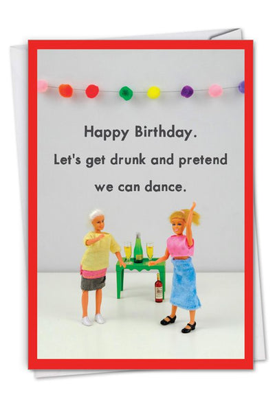 Let's Get Drunk and Pretend We Can Dance | Birthday Card Cards NobleWorks Paper Skyscraper Gift Shop Charlotte