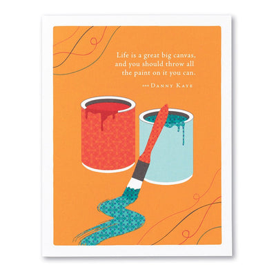 "Life is a great big canvas, and you should throw all the paint on it you can." | birthday card Cards Positively Green  Paper Skyscraper Gift Shop Charlotte