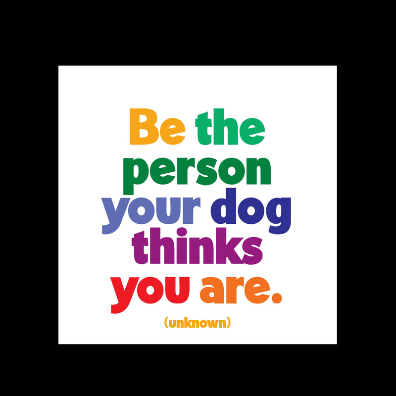 Magnet | be the person your dog Cards Quotable Cards  Paper Skyscraper Gift Shop Charlotte