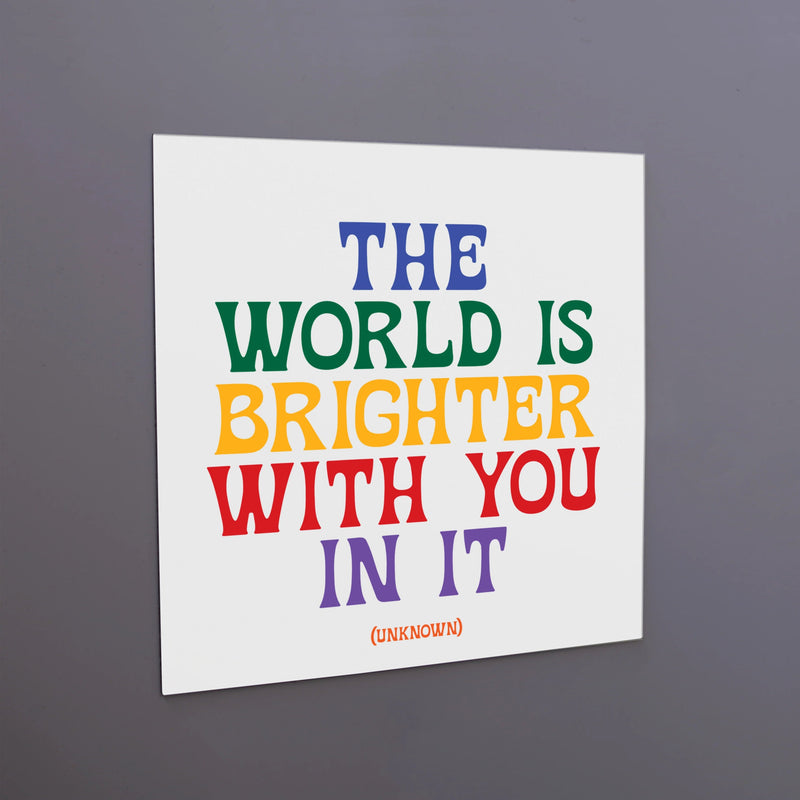 Magnet | The world is brighter Cards Quotable Paper Skyscraper Gift Shop Charlotte