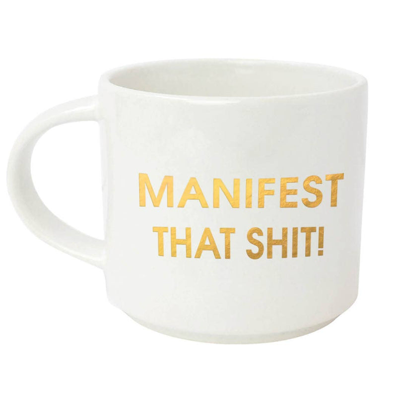 Manifest That Shit - Coffee Mug  Chez Gagné  Paper Skyscraper Gift Shop Charlotte