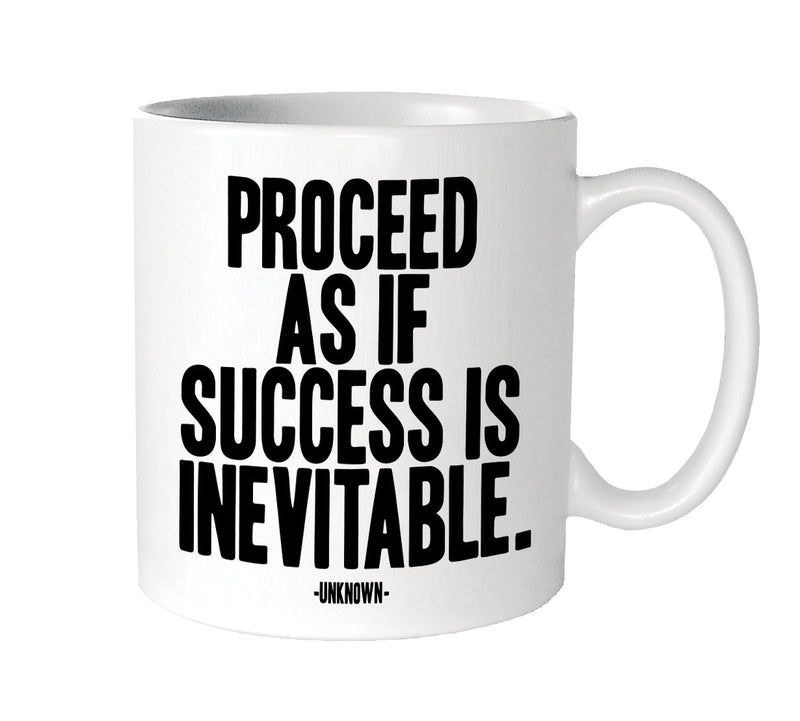 Mug | Proceed as if Success is Inevitable Mugs Quotable Cards  Paper Skyscraper Gift Shop Charlotte