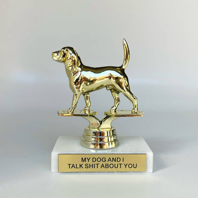 My Dog and I Talk Shit About You Participation Trophy  He Said, She Said  Paper Skyscraper Gift Shop Charlotte