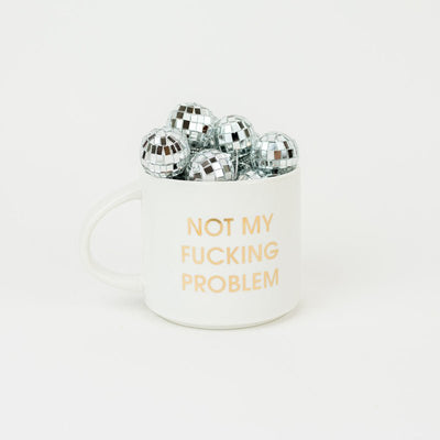 Not My Fucking Problem- White Mug With Gold Foil Mugs Chez Gagné  Paper Skyscraper Gift Shop Charlotte