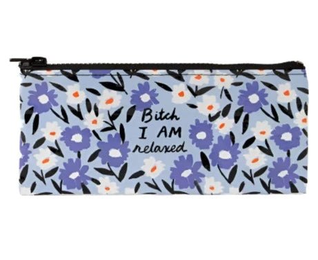 Pencil Case - Bitch I Am Relaxed Pencil Cases Blue Q  Paper Skyscraper Gift Shop Charlotte