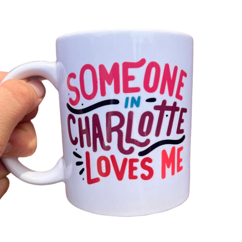 "Someone in Charlotte Loves Me" Mug  Paper Skyscraper  Paper Skyscraper Gift Shop Charlotte