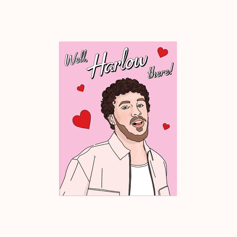 Well Harlow There | Valentine&