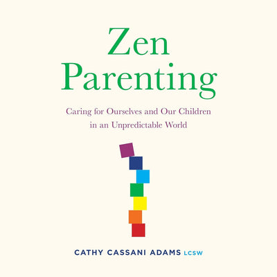 Zen Parenting: Caring for Ourselves and Our Children in an Unpredictable World BOOK Hachette  Paper Skyscraper Gift Shop Charlotte