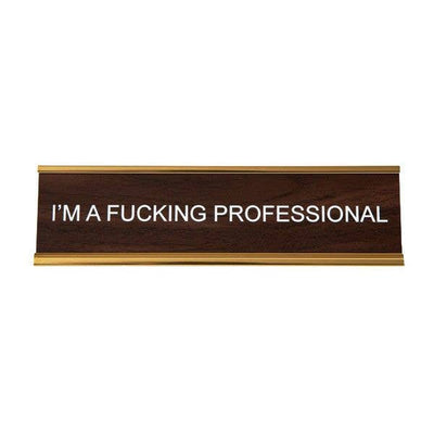 I'm A Fucking Professional Nameplate: Walnut  He Said, She Said  Paper Skyscraper Gift Shop Charlotte