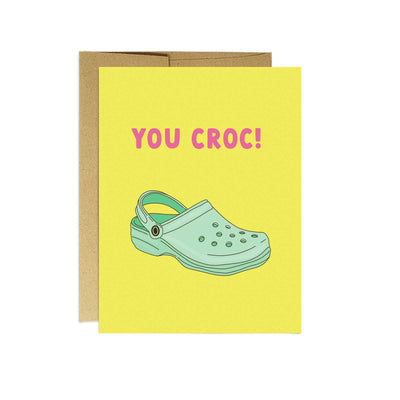 You Croc | Encouragement Card Cards Party Mountain Paper co.  Paper Skyscraper Gift Shop Charlotte