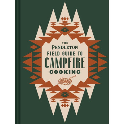 Pendleton Field Guide to Campfire Cooking Books Chronicle  Paper Skyscraper Gift Shop Charlotte