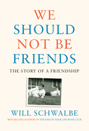 We Should Not Be Friends: The Story of a Friendship BOOK Penguin Random House  Paper Skyscraper Gift Shop Charlotte